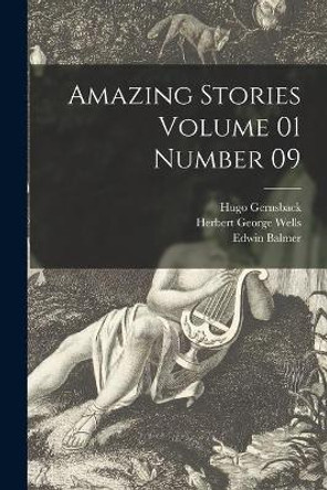 Amazing Stories Volume 01 Number 09 by Hugo 1884-1967 Gernsback 9781014034625