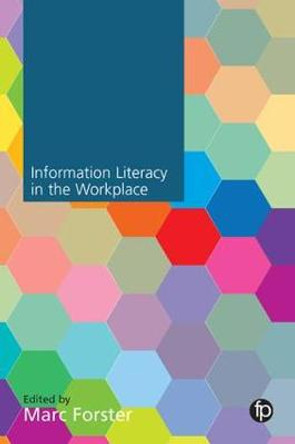 Information Literacy in the Workplace by Marc Forster