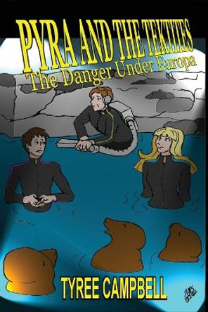 Pyra and the Tektites - Danger Under Europa by Tyree Campbell 9781088109427