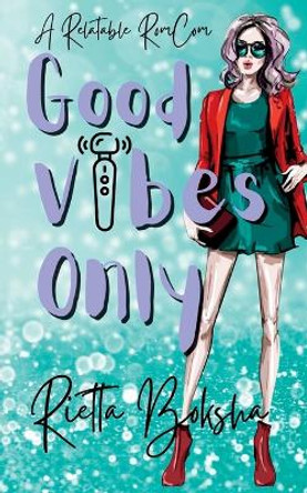 Good Vibes Only by Rietta Boksha 9781088122624