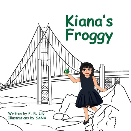 Kiana's Froggy by P R Lily 9781088123850