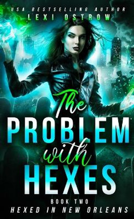 Problem With Hexes by Lexi Ostrow 9781088152607