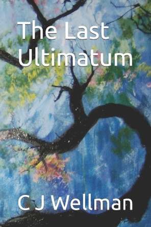 The Last Ultimatum by C J Wellman 9781090313720