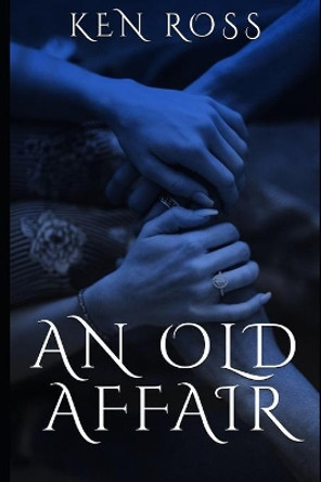 An Old Affair by Ken Ross 9781072613091