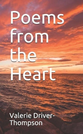 Poems from the Heart by Valerie Driver Thompson 9781073355662