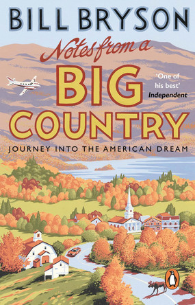 Notes From A Big Country: Journey into the American Dream by Bill Bryson