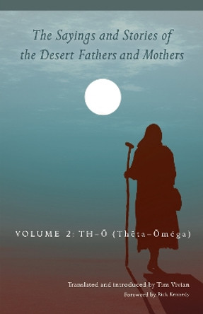 The Sayings and Stories of the Desert Fathers and Mothers: Volume 2 by Tim Vivian 9780879072926