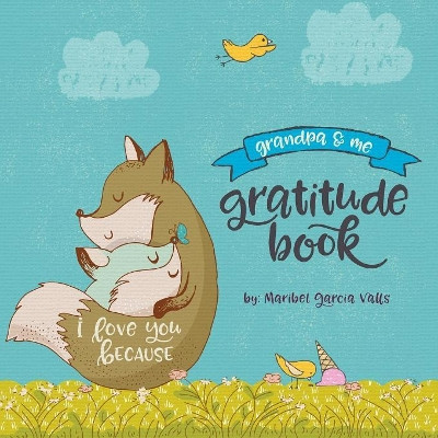 I Love You Because: Grandma & Me Gratitude Book by Maribel Valls 9780999334331