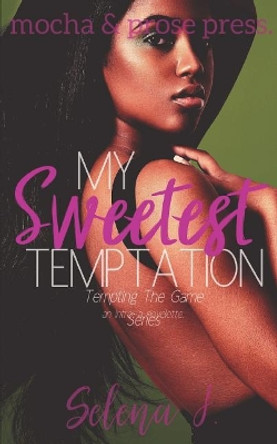 My Sweetest Temptation by Selena J 9781070210667