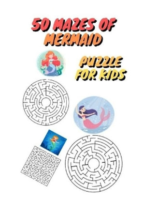 50 Mazes for kids: Mermaid mazes by Bb-Yaga Bm 9781089089773