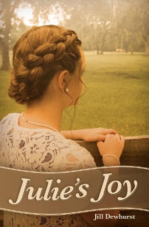 Julie's Joy by Jill Dewhurst 9780999522806