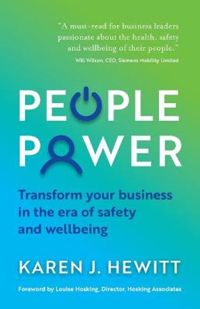 People Power: Transform your business in the era of safety and wellbeing by Karen J. Hewitt