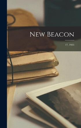 New Beacon; 17, 1933 by Anonymous 9781014320513