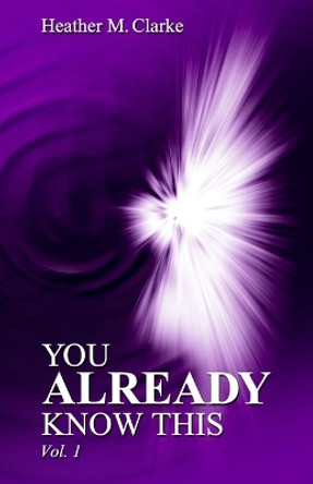 You Already Know This by Heather M Clarke 9780998803807