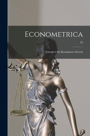 Econometrica: Journal of the Econometric Society; 22 by Anonymous 9781013332180