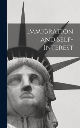 Immigration and Self-interest by Anonymous 9781013421396