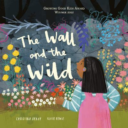 The Wall and the Wild by Christina Dendy 9781913747435