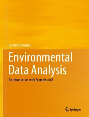 Environmental Data Analysis: An Introduction with Examples in R by Carsten Dormann 9783030550196