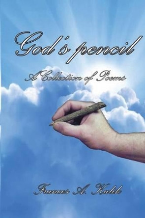 God's pencil by Frances a Kulik 9780998401812