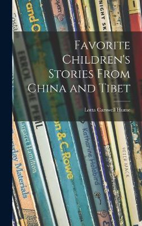 Favorite Children's Stories From China and Tibet by Lotta Carswell Hume 9781014380661