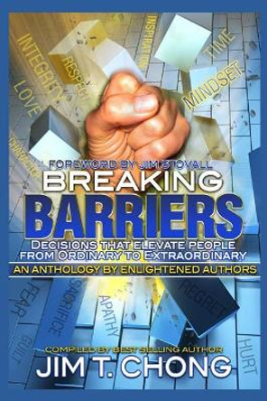 Breaking Barriers: Decisions That Elevate People from Ordinary to Extraordinary by Jim Stovall 9780998253831