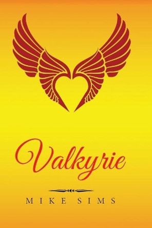 Valkyrie: (4X6&quot; Small Travel Paperback - English) by Mike Sims 9780998298382