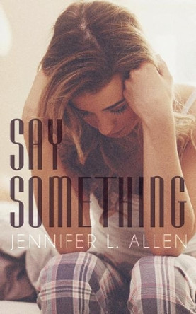 Say Something by Jennifer L Allen 9780998349657