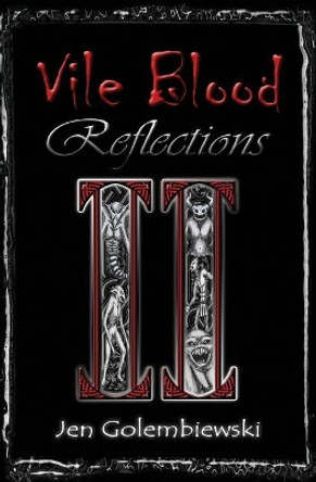 Vile Blood 2: Reflections by Jen Golembiewski 9780998361314