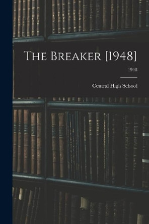 The Breaker [1948]; 1948 by Central High School (Elizabeth City 9781014605757