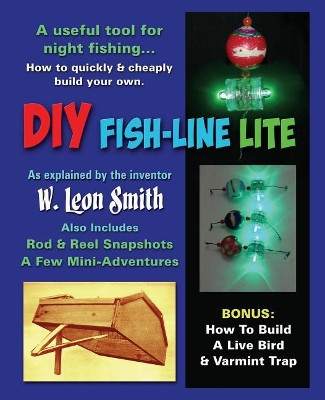 DIY Fish-Line Lite by W Leon Smith 9780998505701