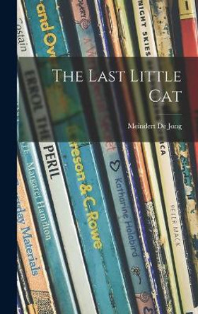 The Last Little Cat by Meindert 1906-1991 de Jong 9781014407061