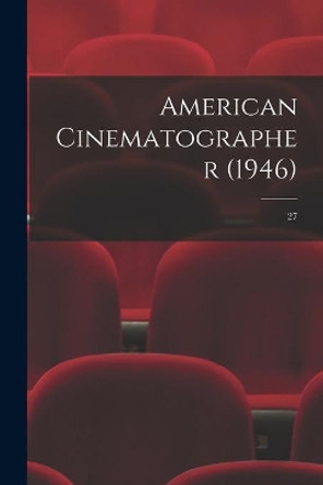 American Cinematographer (1946); 27 by Anonymous 9781014601056