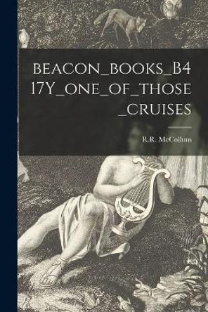Beacon_books_B417Y_one_of_those_cruises by R R McCollum 9781014688842