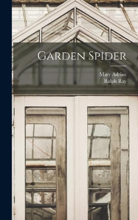 Garden Spider by Mary 1908-1995 Adrian 9781014244673