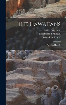 The Hawaiians [electronic Resource]: an Island People by Helen Gay 1889- Pratt 9781014257451