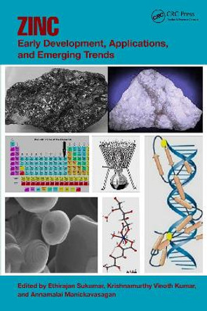 Zinc: Early Development, Applications, and Emerging Trends by Ethirajan Sukumar 9781032535210