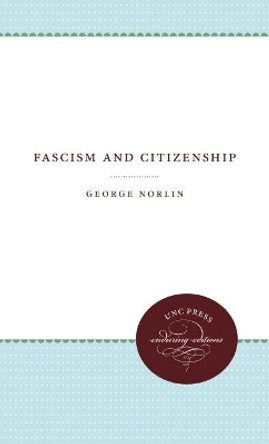 Fascism and Citizenship by George Norlin 9781469609188