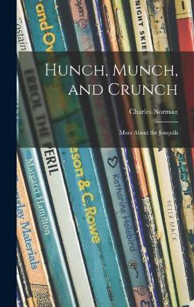 Hunch, Munch, and Crunch; More About the Jonquils by Charles 1904-1996 Norman 9781014267146