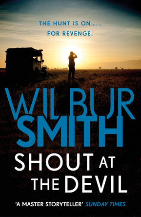 Shout at the Devil by Wilbur Smith