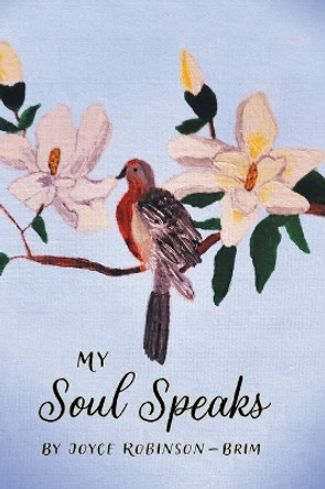 My Soul Speaks by Joyce Robinson-Brim 9781039137721