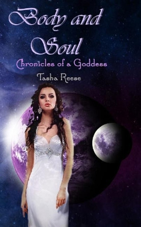 Body and Soul: Chronicles of a Goddess by Raven Heidrich 9781090451231