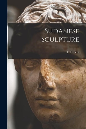 Sudanese Sculpture by F H Lem 9781014511058