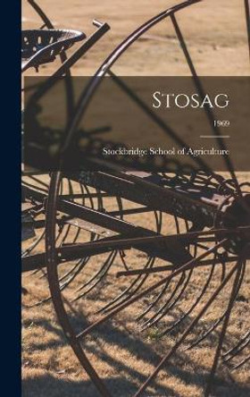 Stosag; 1969 by Stockbridge School of Agriculture 9781014306784