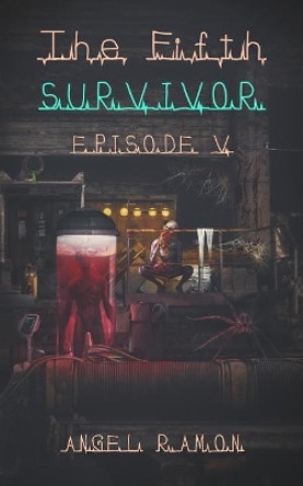 The Fifth Survivor: Episode 5 by Angel Ramon 9781072376408