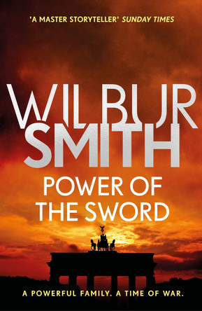 Power of the Sword: The Courtney Series 5 by Wilbur Smith