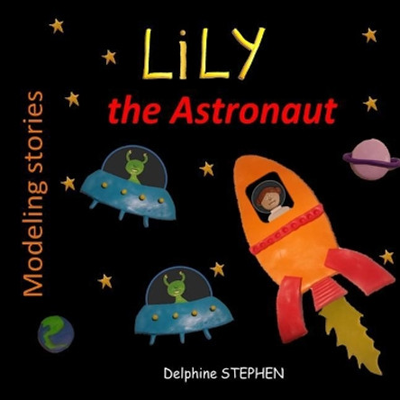 lily the Astronaut by Delphine Stephen 9781091224209