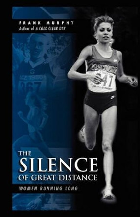 The Silence of Great Distance by Frank Murphy 9780735104020
