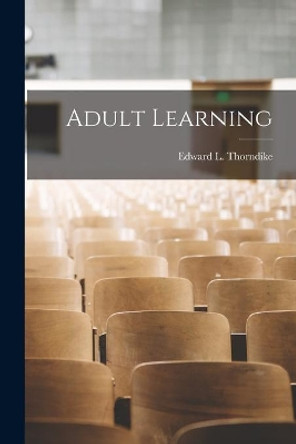 Adult Learning by Edward L (Edward Lee) 18 Thorndike 9781014310620