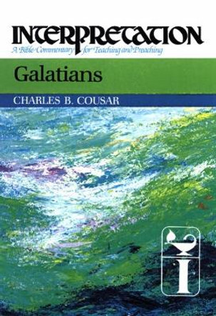 Galatians: Interpretation by Charles B. Cousar 9780804231381