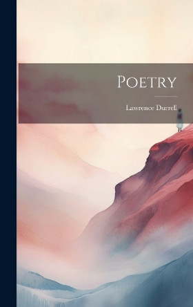 Poetry by Lawrence Durrell 9781022887411